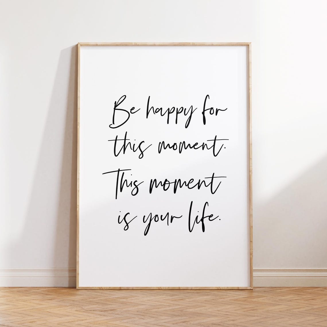 Be Happy For This Moment This Moment Is Your Life Quote Poster