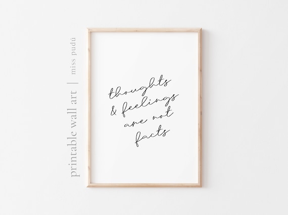 Thoughts Feelings Are Not Facts Quote Art Print