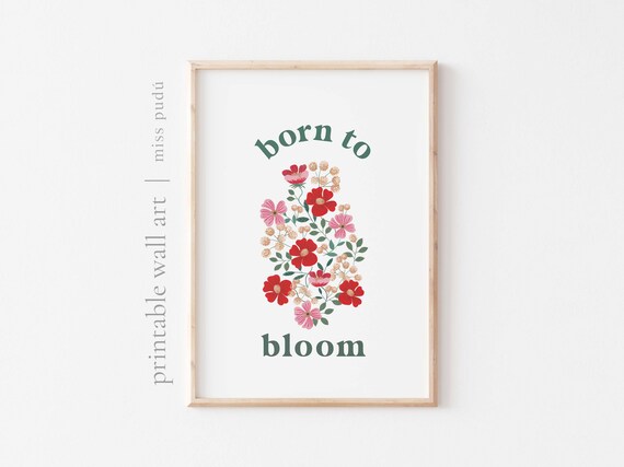 Born To Bloom Floral Quote Poster Pink Red Flower Bouquet Botanical Decor