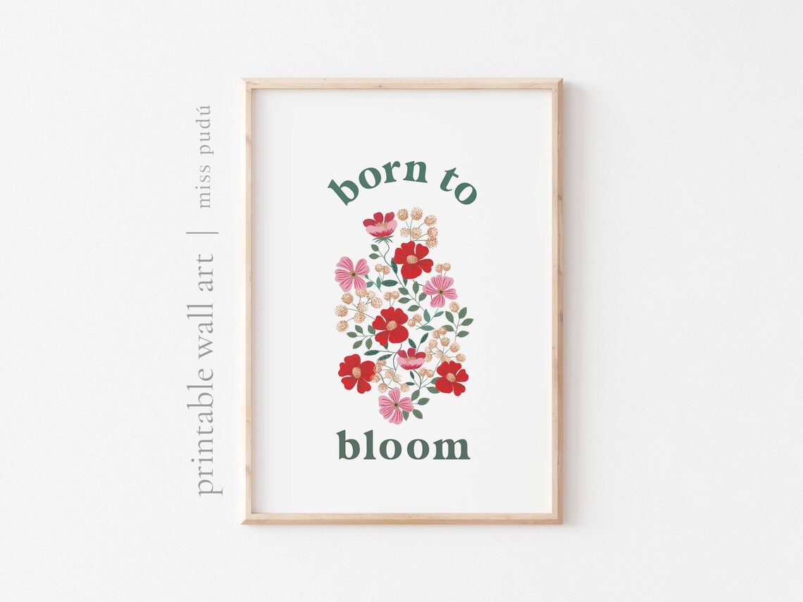 Born To Bloom Floral Quote Poster Pink Red Flower Bouquet Botanical Decor