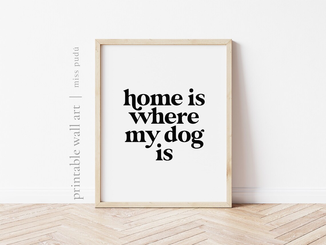 Dog Lover Home Is Where My Dog Is Poster Print - Image 2