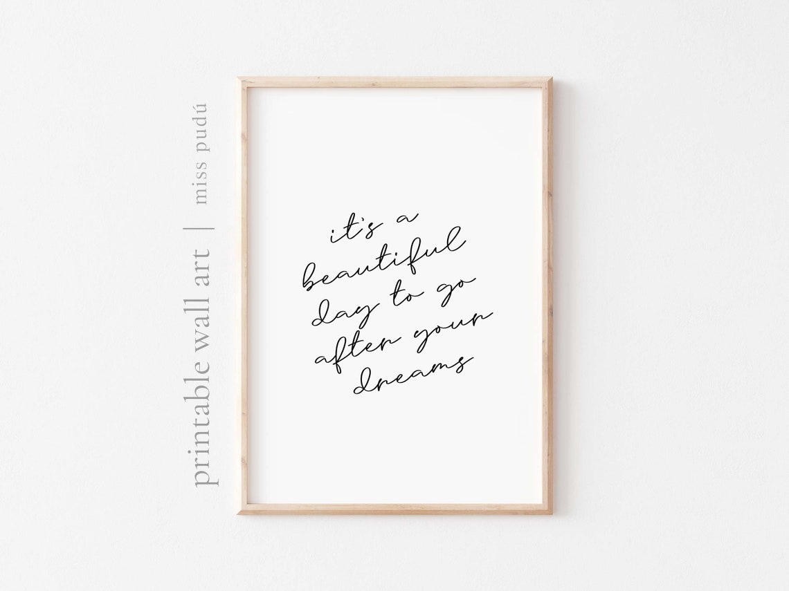 It's A Beautiful Day To Go After Your Dreams Elegant Script Poster