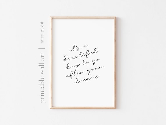 It's A Beautiful Day To Go After Your Dreams Elegant Script Poster