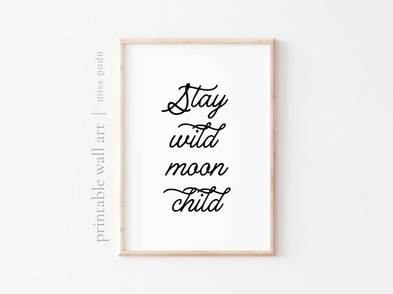 Stay Wild Moon Child Boho Bohemian Nursery Script Decor Wall Art