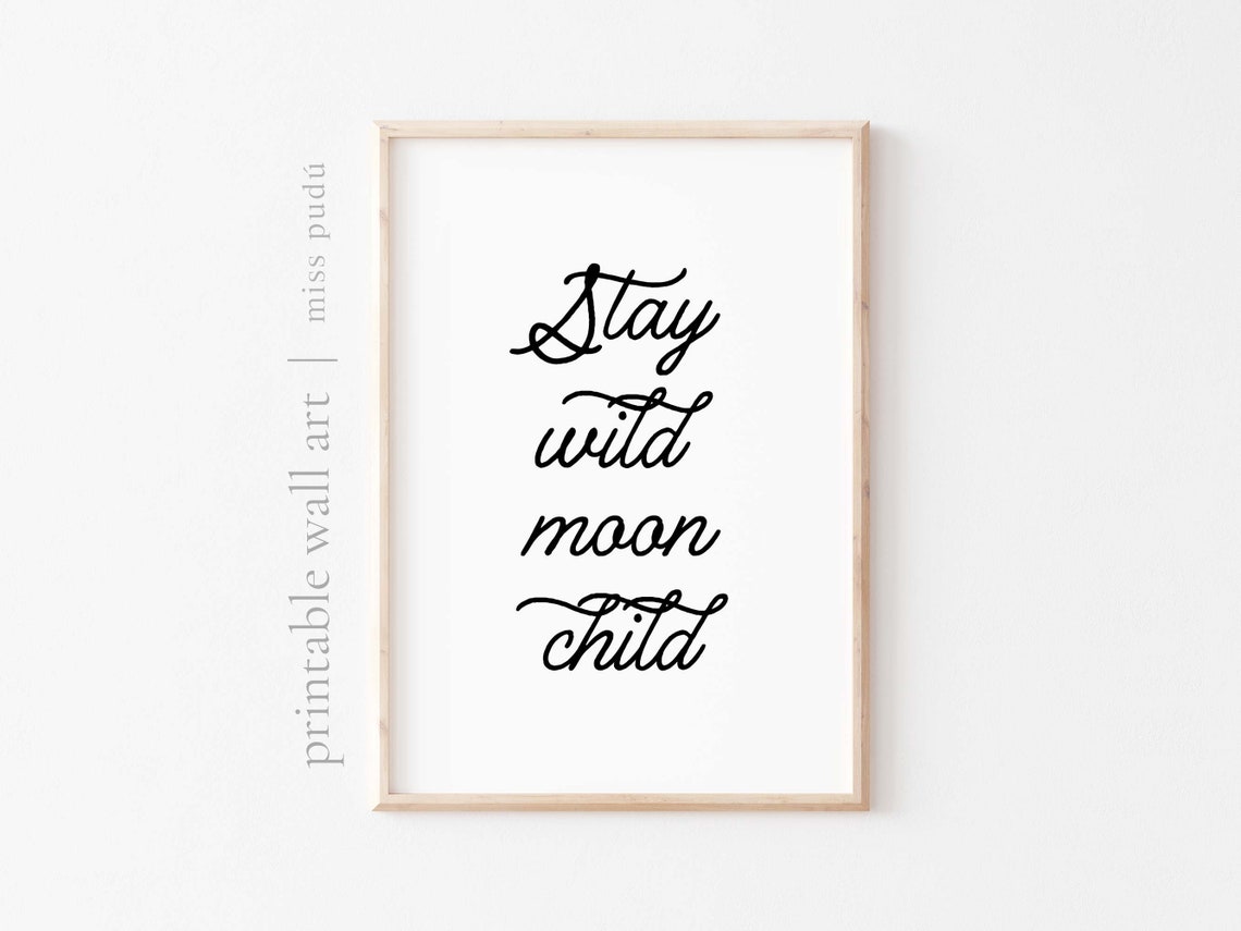 Stay Wild Moon Child Boho Bohemian Nursery Script Decor Wall Art