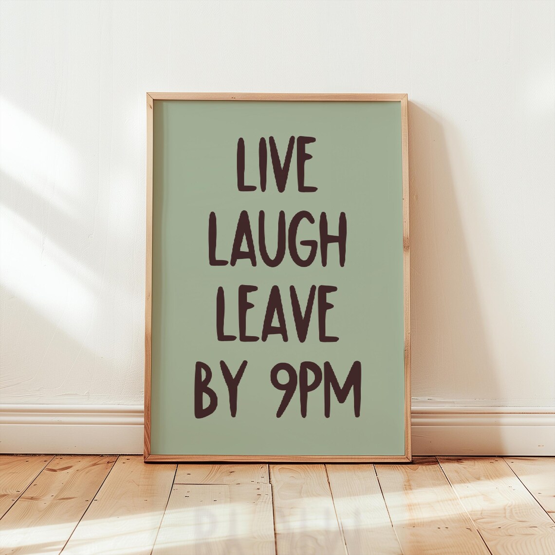 Live Laugh Leave by 9pm Cheeky Sage Green Funny Welcome Sign Poster