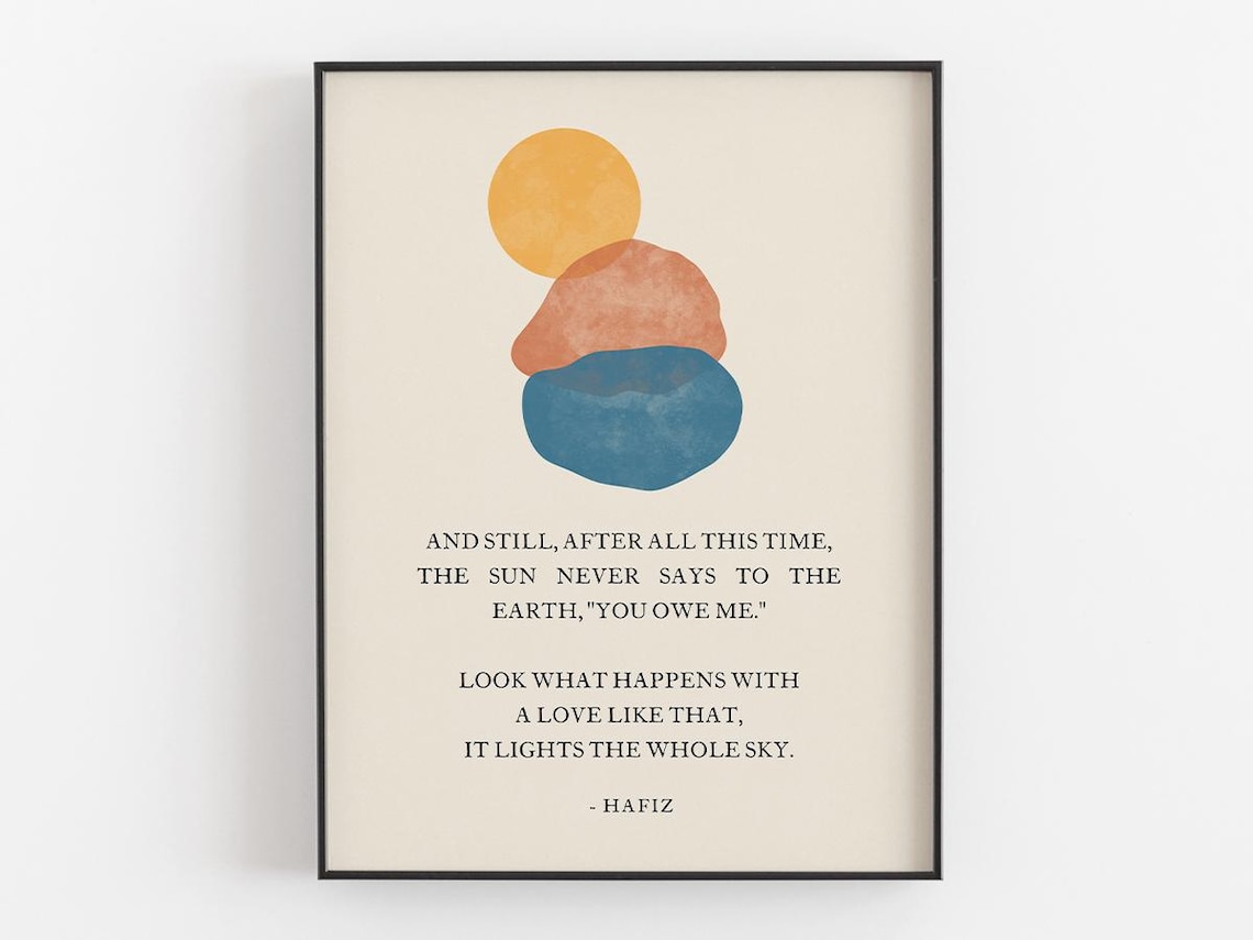 Hafiz The Sun Never Says to the Earth Love Quote Sun Wall Art