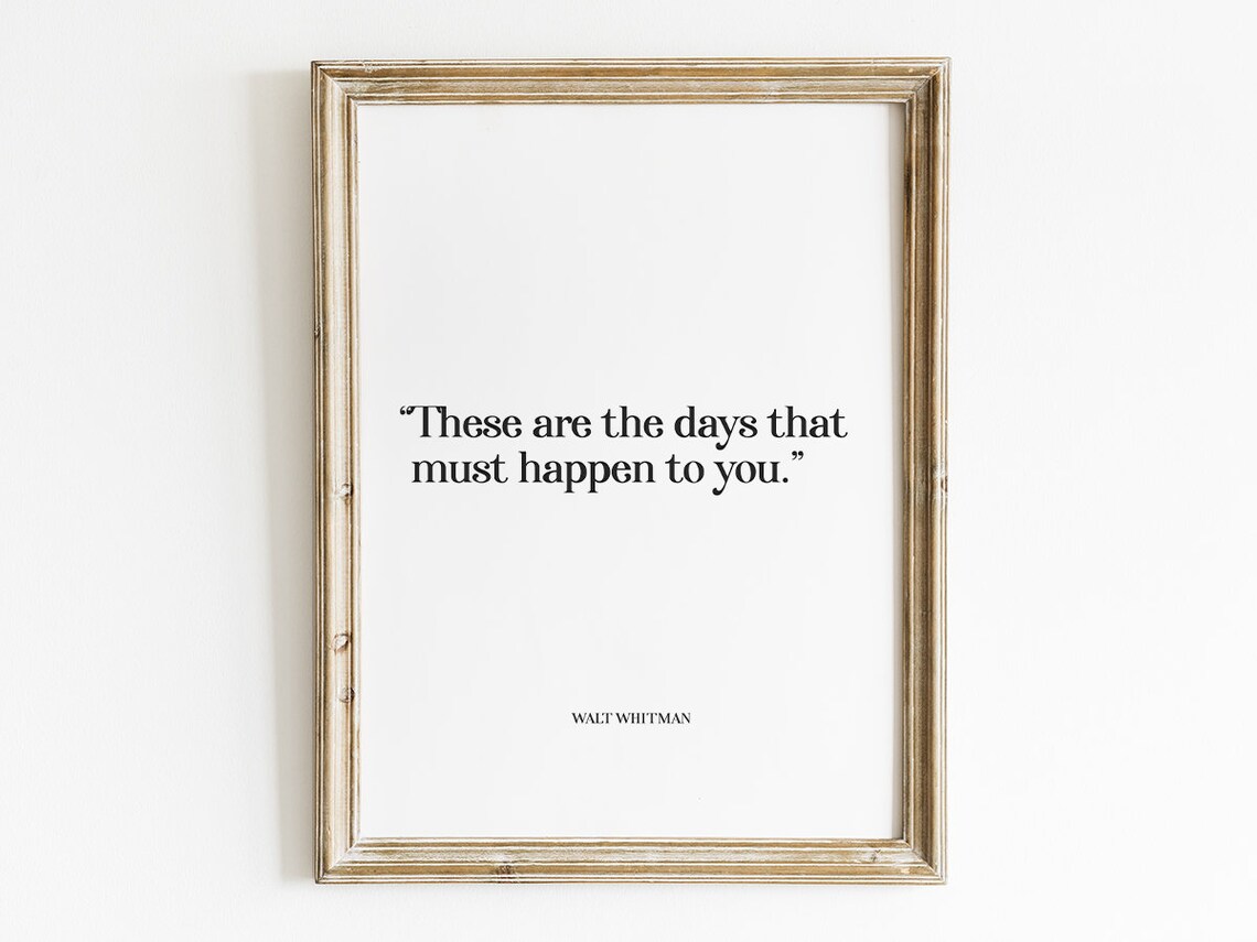 These Are The Days That Must Happen, Quote