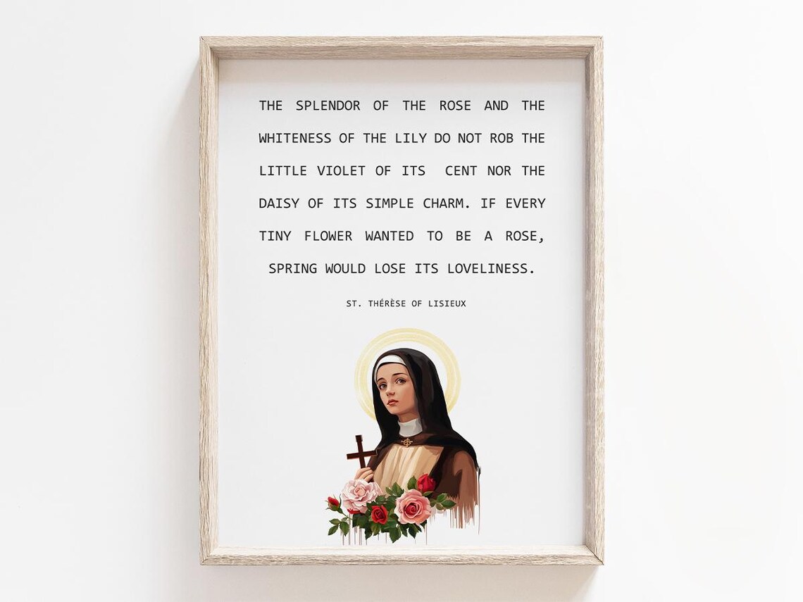 St. Therese of Lisieux Splendor of the Rose Spring Quote Print