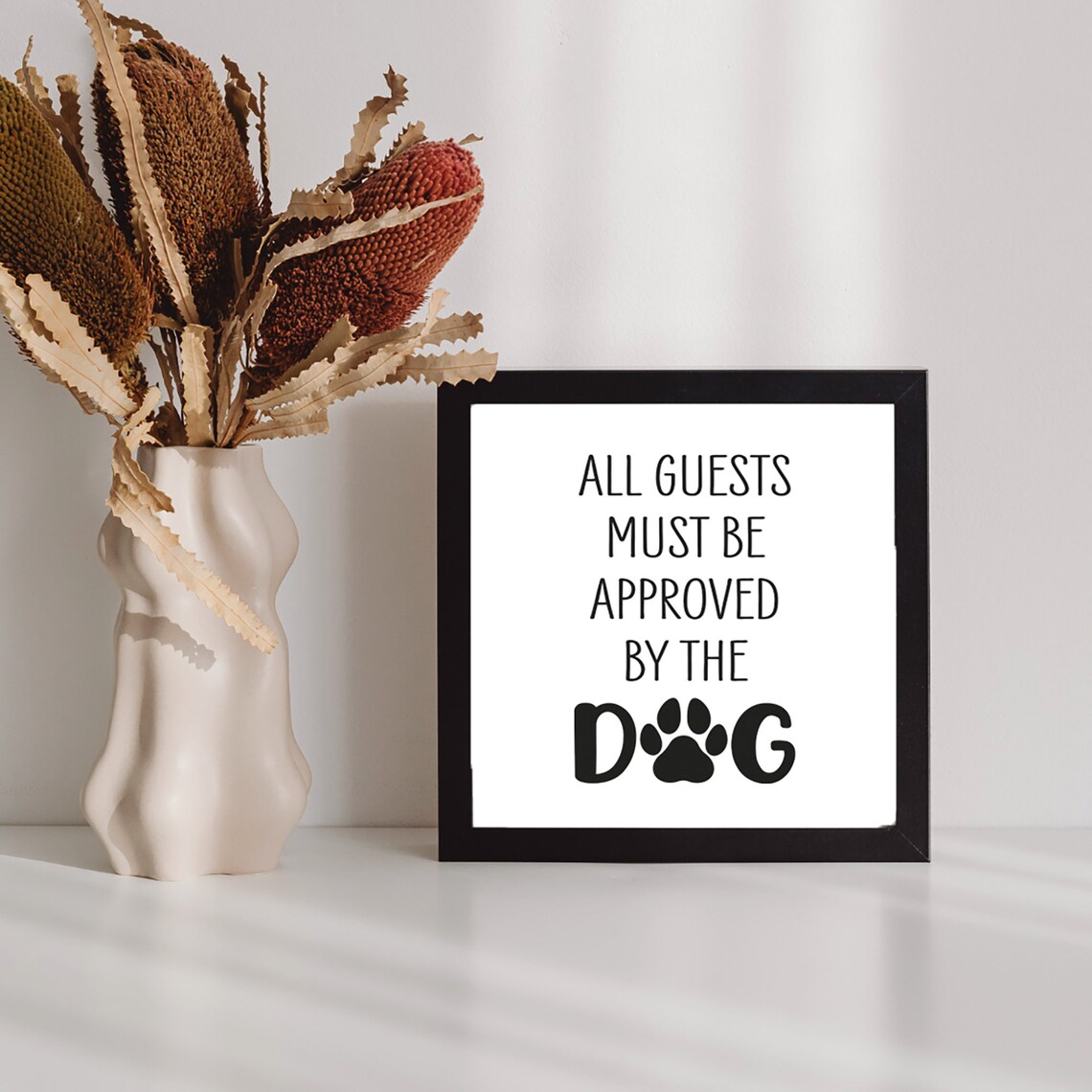 All Guests Must Be Approved By The Dog Quote - Image 4