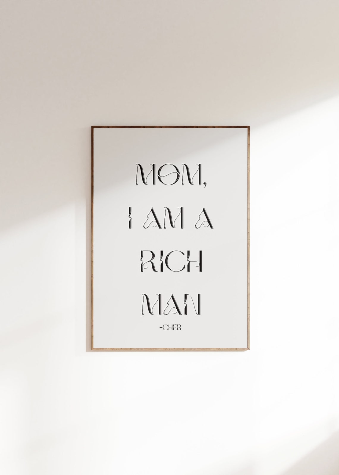 Mom I Am A Rich Man Quote Print Minimalist Cher Quote Wall Art Fancy Chic Trendy Calm Cozy Poster Woman Quote Room Deco