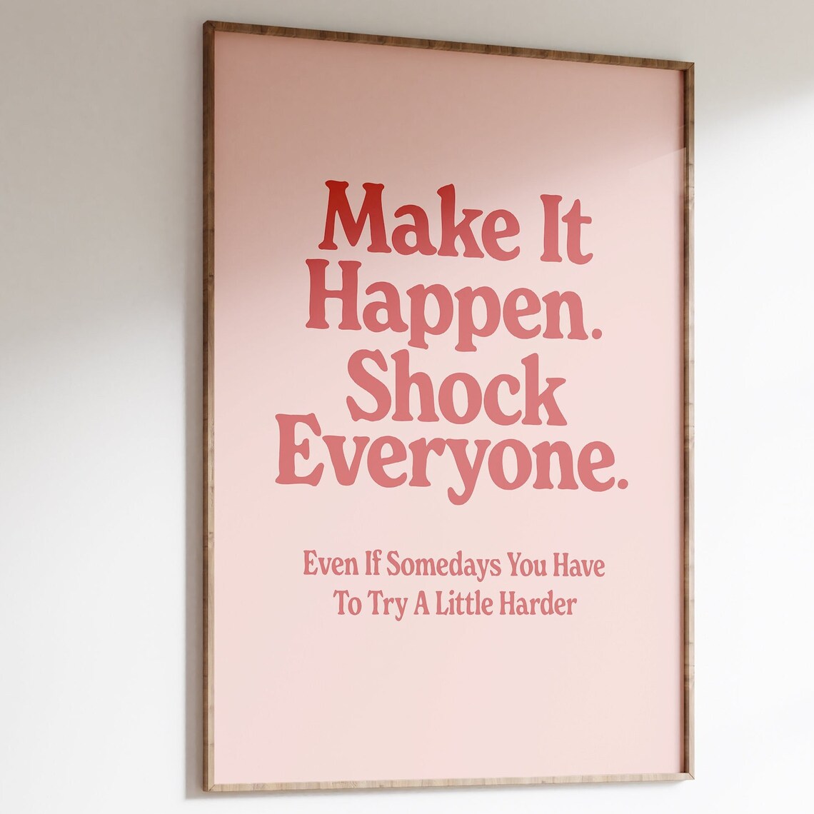Make It Happen Shock Everyone Motivational Typography Wall Art