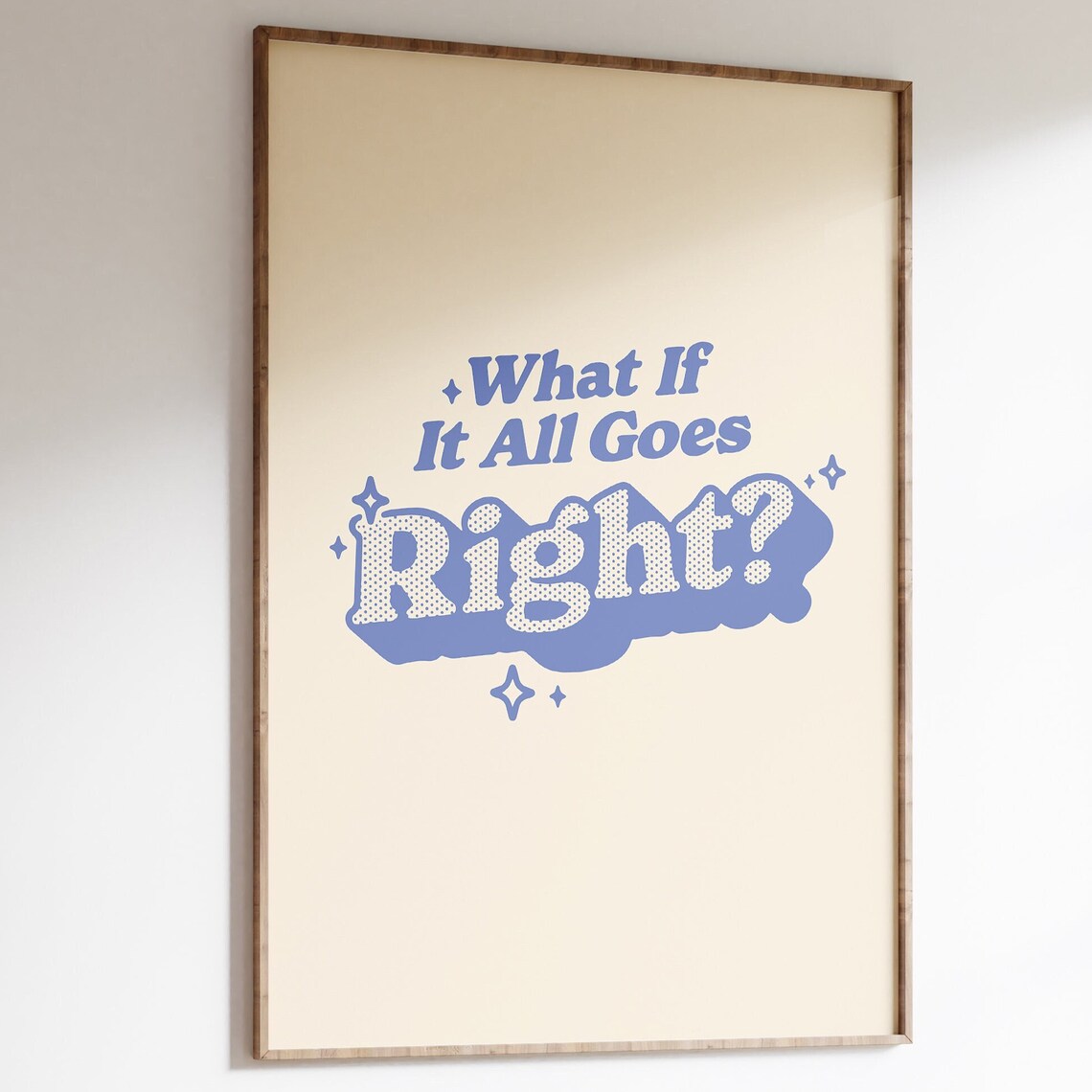 What If It All Goes Right, Retro Quote Art Print