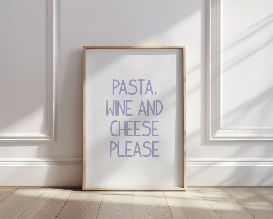 Pasta Wine and Cheese Please Kitchen Dining Room Typography Poster