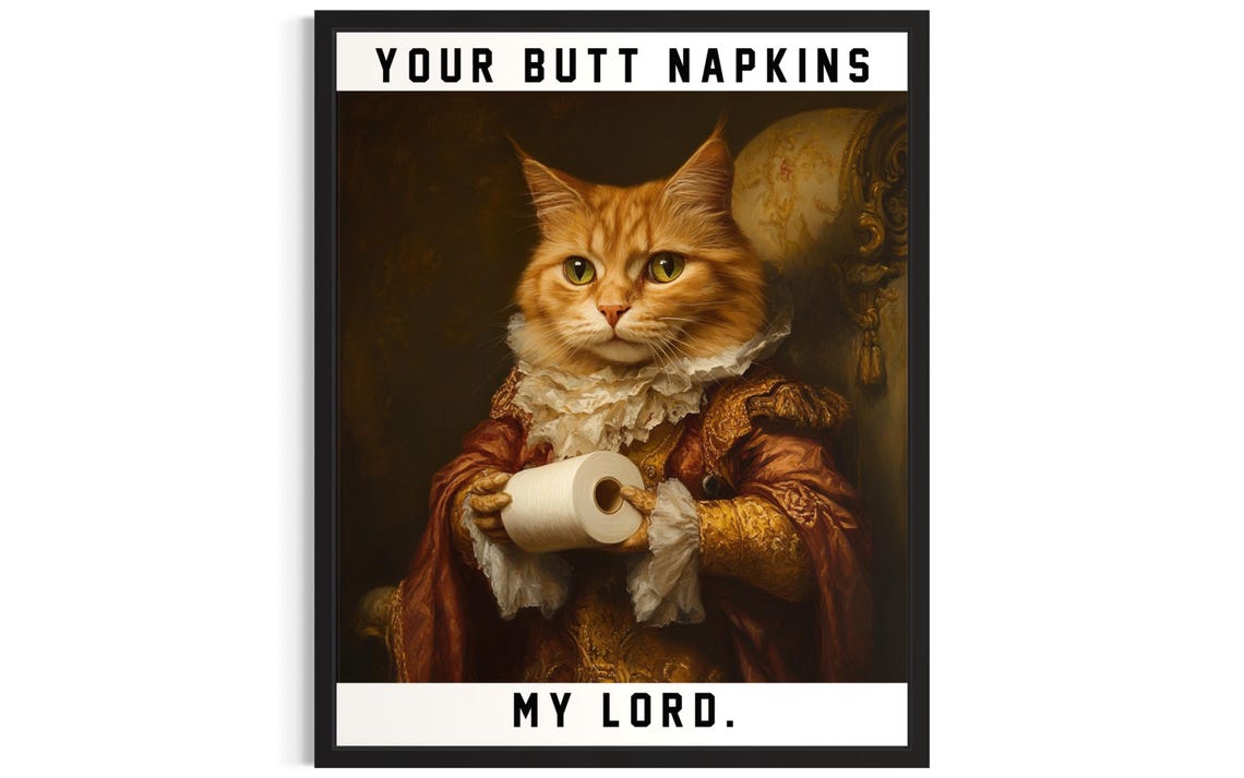 Ginger Cat Your Butt Napkins My Lord Funny Baroque Cat Toilet Poster