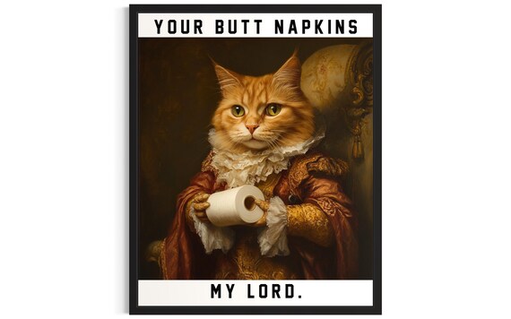 Ginger Cat Your Butt Napkins My Lord Funny Baroque Cat Toilet Poster