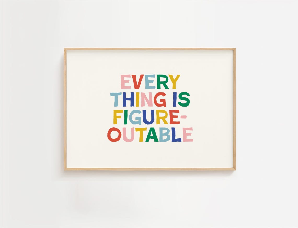 Everything Is Figureoutable Motivational Art Print