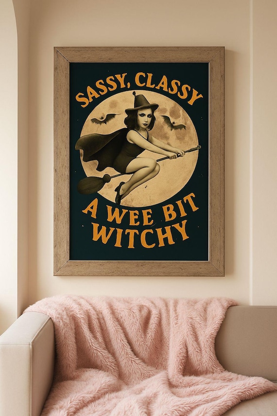 Sassy Classy Wee Bit Witchy Poster Art