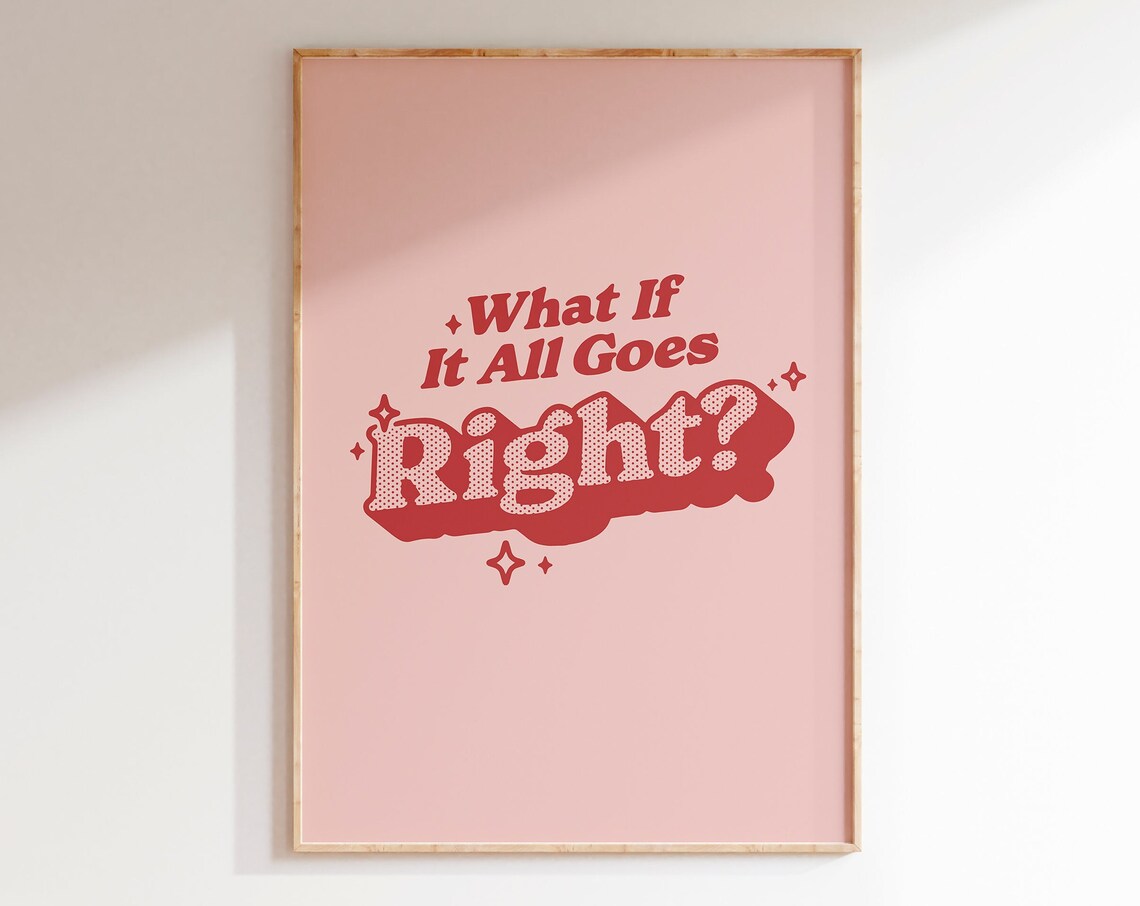 What If It All Goes Right Pink Retro Typography Quote Poster
