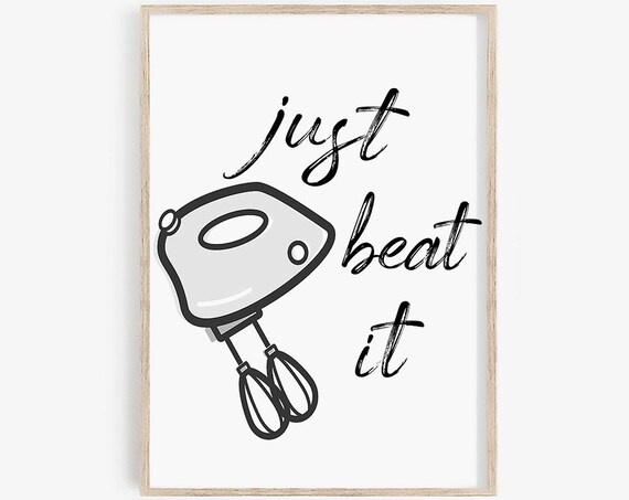 Just Beat It Sign Kitchen Wall Art Funny Kitchen Decor Kitchen Signs Cute Kitchen Quotes Kitchen Print Kitchen Wall Decor