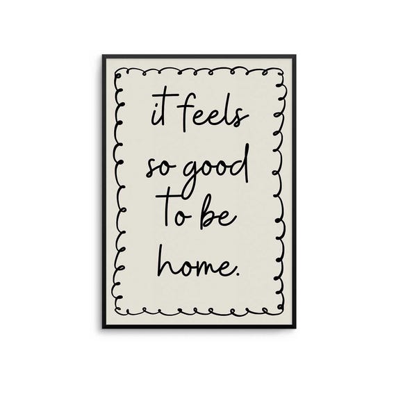 It Feels So Good To Be Home Minimalist Quote Print