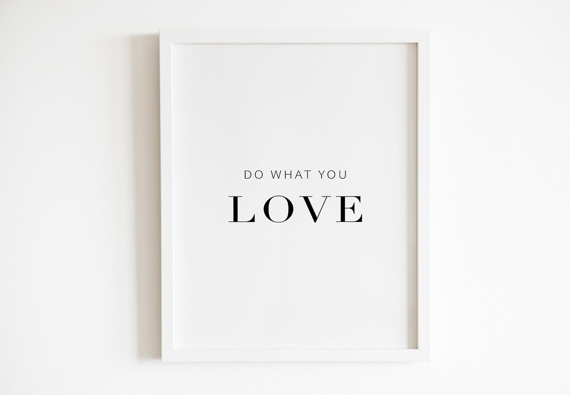 Do What You Love Minimalist Serif Inspiring Passion Quote Poster