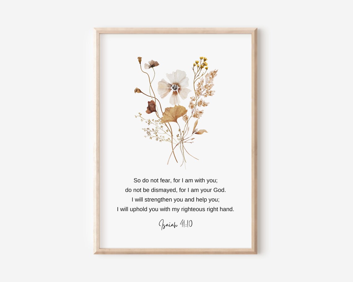 So Do Not Fear For I Am With You Isaiah 41 10 Botanical Scripture Print