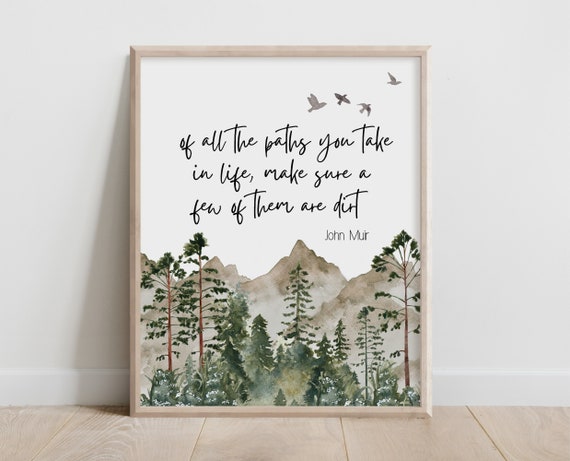 John Muir Quote Of All The Paths You Take In Life Make Sure A Few Them Are Dirt Forest Watercolor Painting Nature Inspired Decor