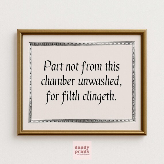 Part Not From This Chamber Unwashed Medieval Bathroom Sign Poster