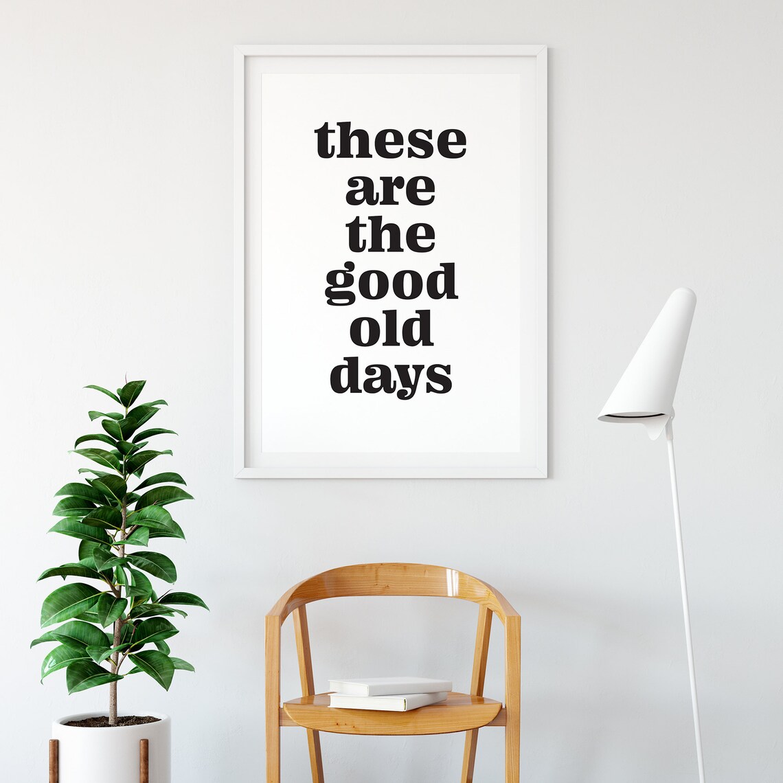 These Are The Good Old Days, Scandi Typography Art Print - Image 2