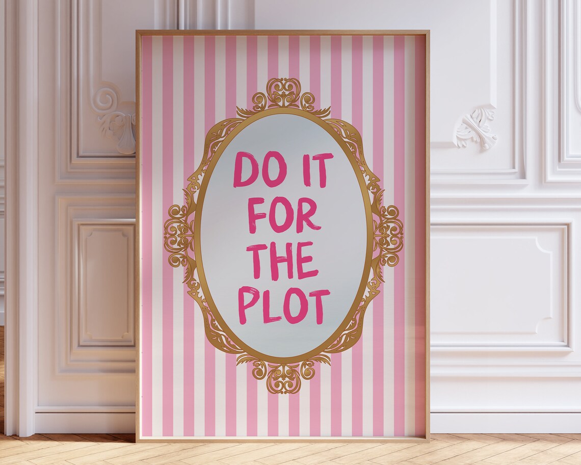 Do It For The Plot Print Trendy Wall Art Coquette Wall Art Preppy Pink Aesthetic Girly Wall Art Cute Dorm Room Decor - Image 3