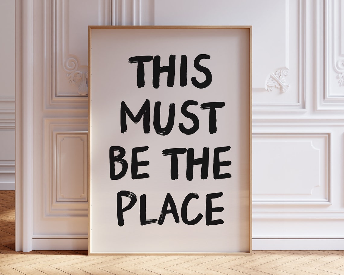 This Must Be The Place Bold Black Brush Typography Quote Poster
