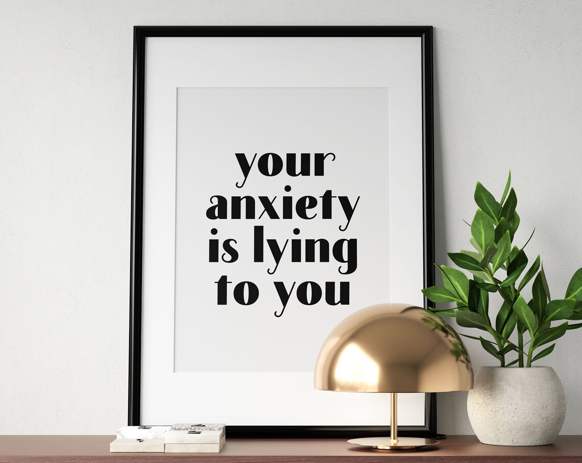 Your Anxiety Is Lying To You Mental Health Quote Poster Bold Type Art