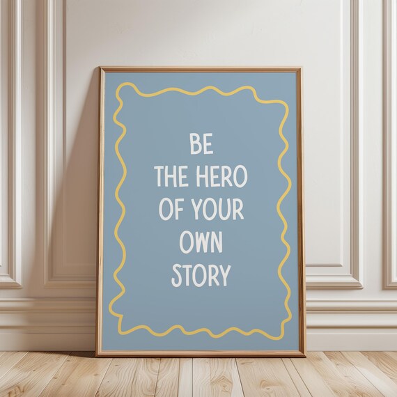 Be The Hero Of Your Own Story Calm Blue Kids Room Decor Poster