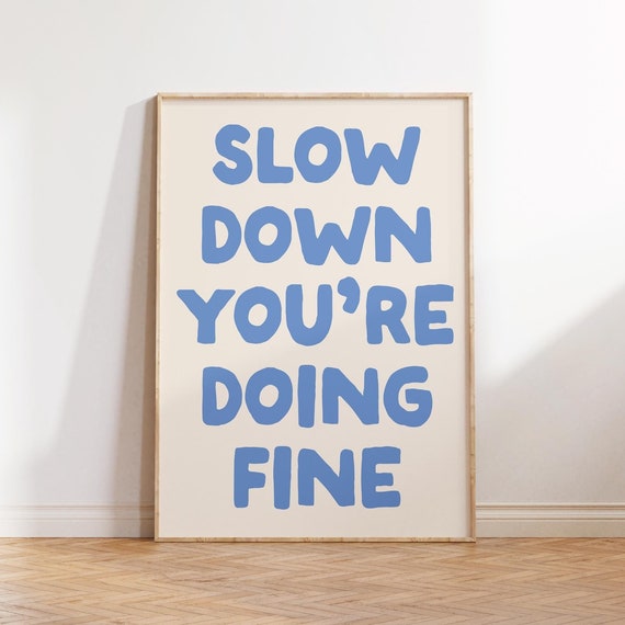 Trendy Slow Down Youre Doing Fine Wall Art Blue Retro Poster Dorm Decor Affirmation Quote Apartment Print