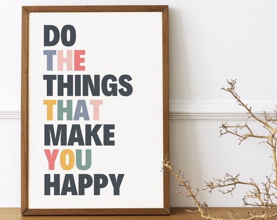 Do The Things That Make You Happy Colorful Quote Poster Decor