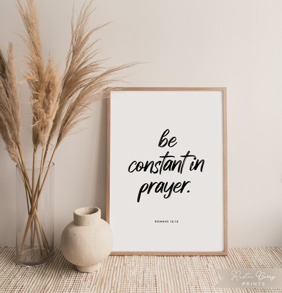 Be Constant in Prayer Romans 12:12 Encouragement Scripture Quote Wall Poster
