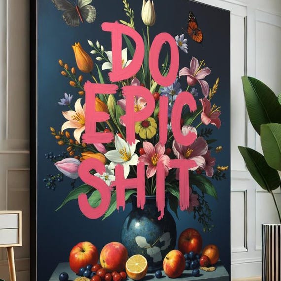 Do Epic Shit Typography Art Bold Floral Canvas Print Motivational Wall Funny Office Decor Statement Home
