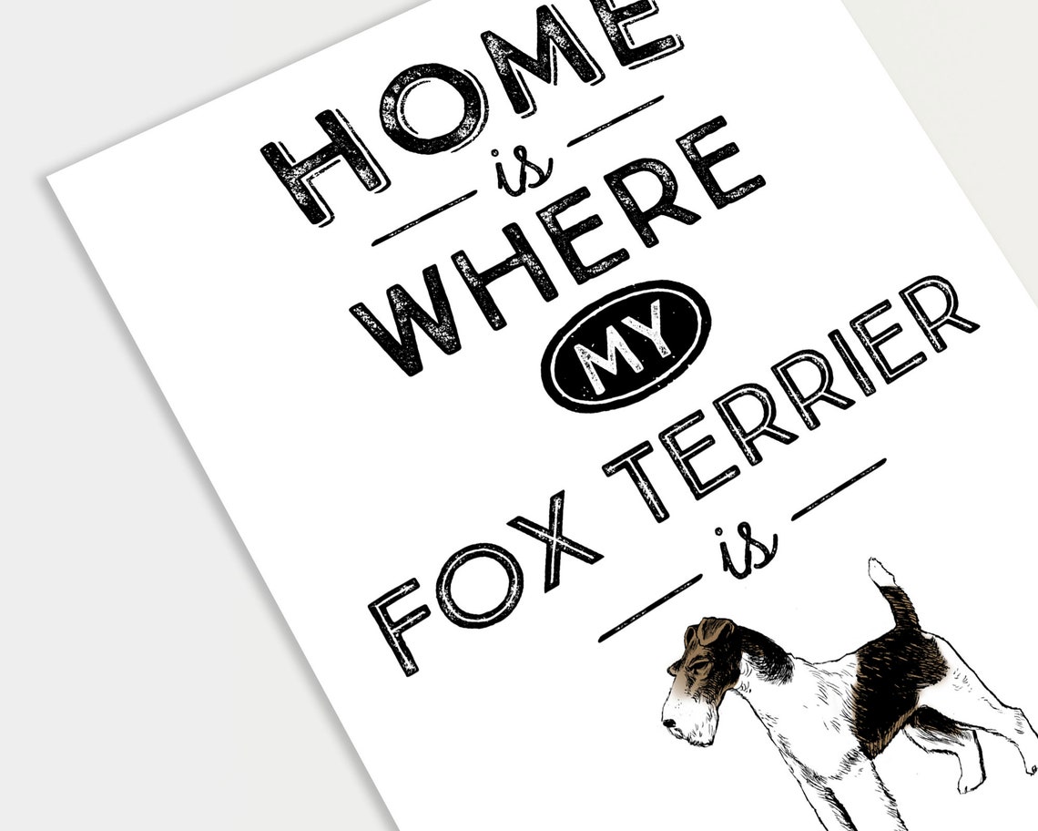 Fox Terrier Dog Quote Home Is Where My Fox Terrier Is Art Poster - Image 2