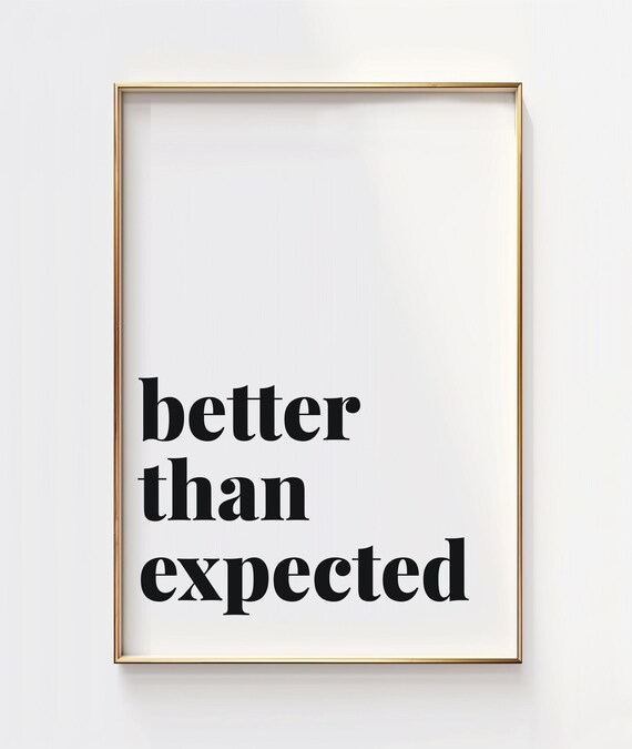 Better than Expected Bold Black Serif Minimalist Quote Poster