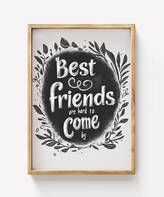 Best Friends Are Hard To Come By Chalkboard Quote Art Poster