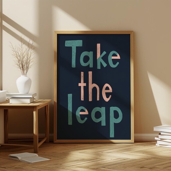 Take The Leap Print Inspirational Quote Wall Art