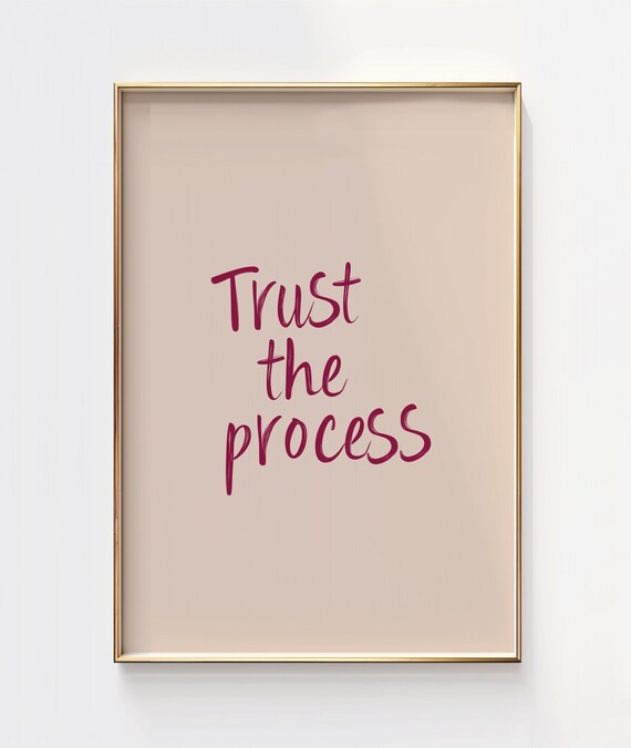 Trust The Process Print Inspirational Quote Poster
