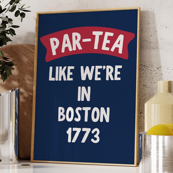Par-Tea Like We Are in Boston 1773 Funny Tea Pun Kitchen Poster