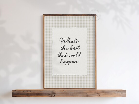 Whats The Best That Could Happen Print Motivational Quote Wall Art Minimalist Neutral Farmhouse No885