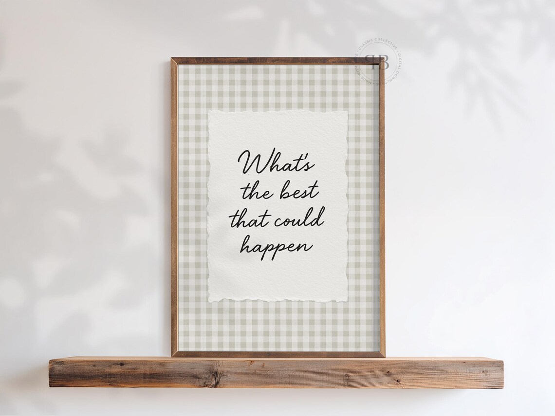 What Is the Best That Could Happen Optimistic Quote Wall Art