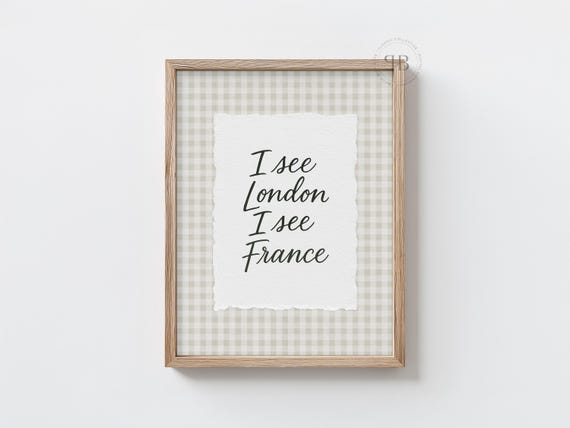 I See London France Print Funny Bathroom Quote Art Wall Decor Humor Poster No869