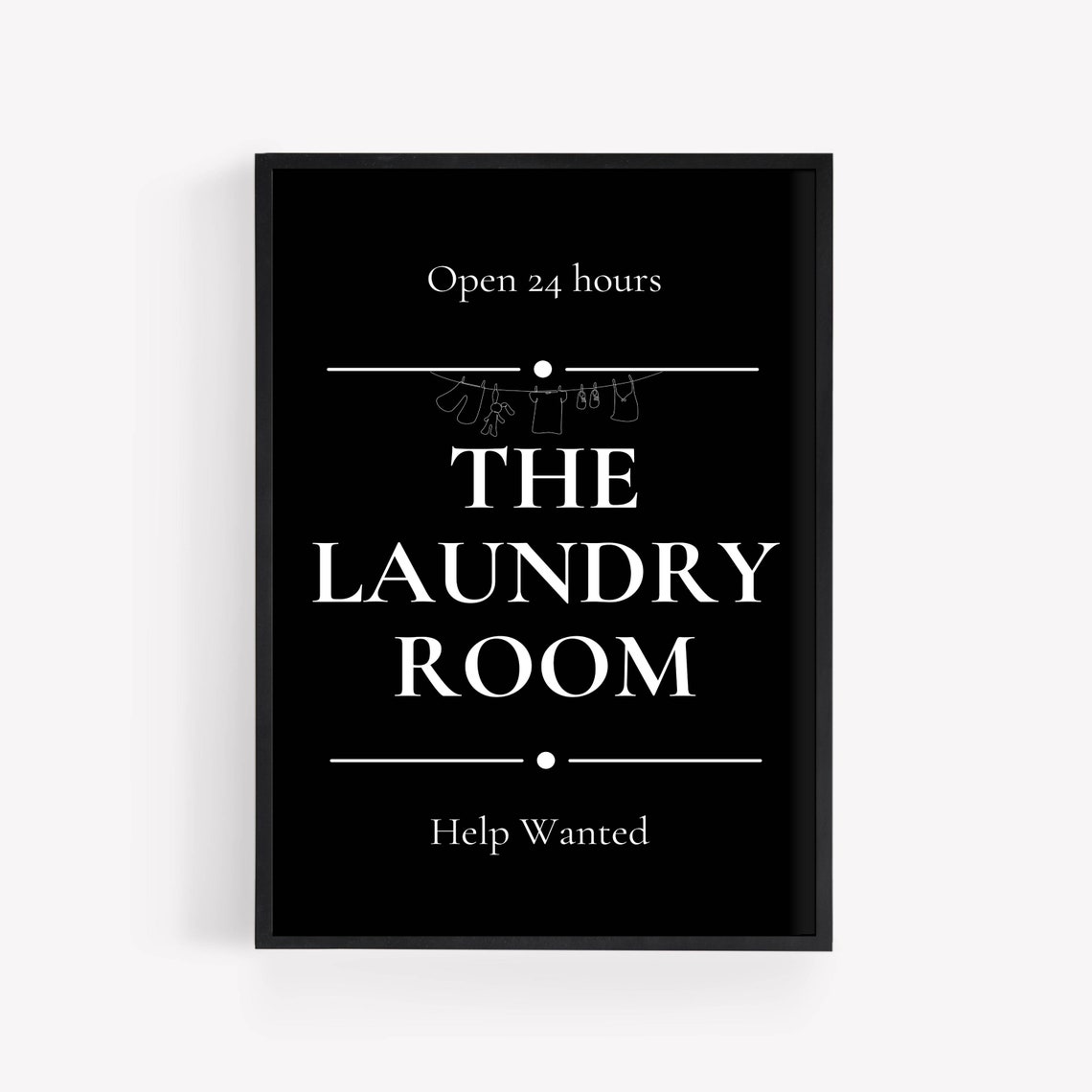 The Laundry Room Open 24 Hours Help Wanted Black Sign Poster - Image 5