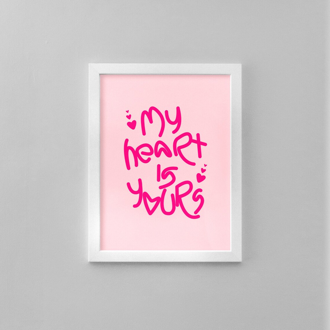 My Heart Is Yours Pink Handwritten Typography Valentine Love Art Poster