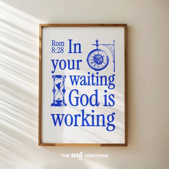 In Your Waiting God Is Working Faith Romans 828 Blue Clock Poster